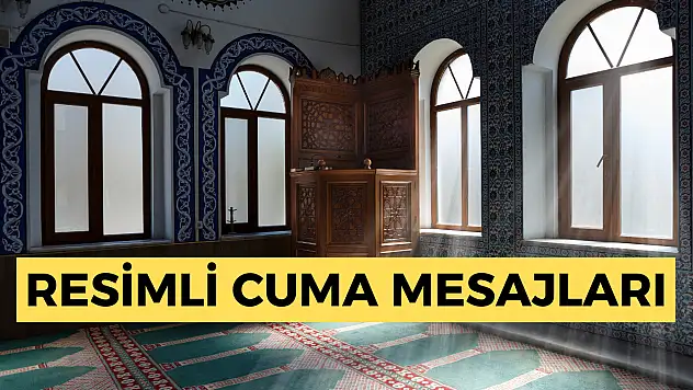 Resimli cuma mesajları: Yeni Cuma mesajları 2025: Anlamlı, dualı, ayetli ve resimli cuma mesajları