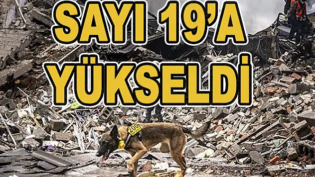 Sayı 19'a yükseldi