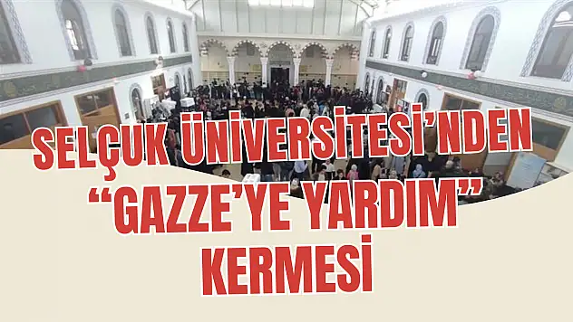 Selçuk Üniversitesi Gazze için 'Yardım Kermesi' düzenleyecek