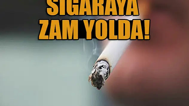 Sigaraya zam yolda!