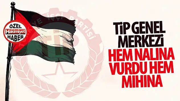 TİP'ten İsrail-ABD Saldırganlığına Sert Tepki: 'Kahrolsun Emperyalizm, Yaşasın Özgür Filistin!'
