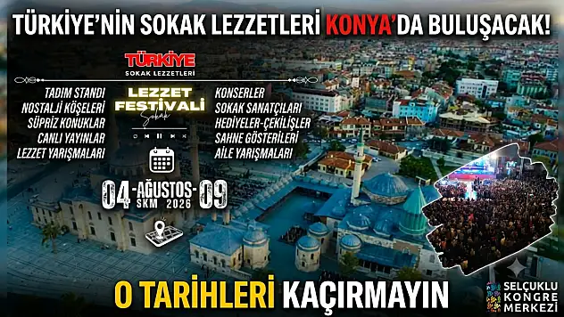 Türkiye'nin sokak lezzetleri Konya'da buluşacak: O tarihleri kaçırmayın
