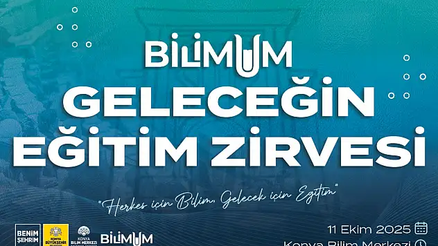 Uluslararası BİLGE 2025 zirvesi Konya'da gerçekleşecek: Geleceğin eğitimi masaya yatırılıyor