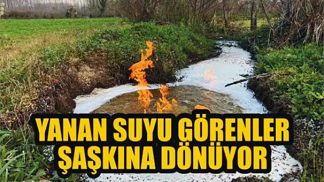 Yanan suyu görenler şaşkına dönüyor