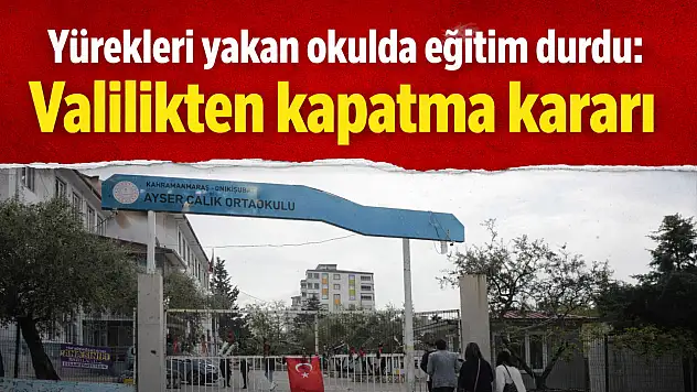 Yürekleri yakan okulda eğitim durdu: Valilikten kapatma kararı