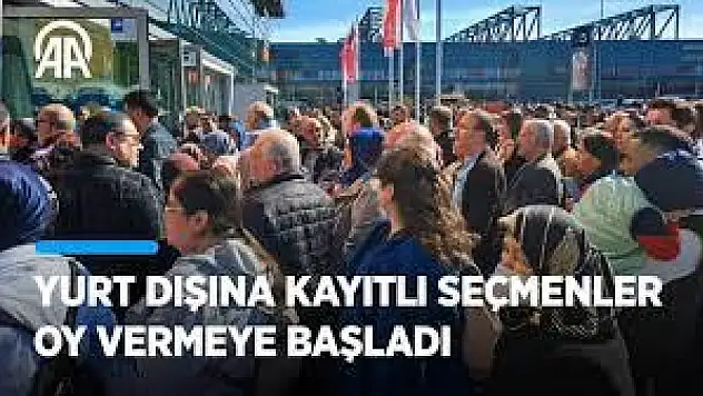 Yurt dışına kayıtlı seçmenler oy vermeye başladı