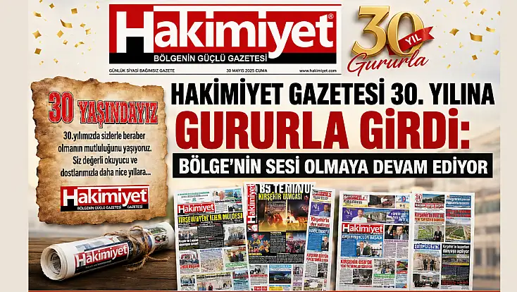 Hakimiyet Gazetesi 30. yılına gururla girdi: Bölgenin sesi olmaya devam ediyor