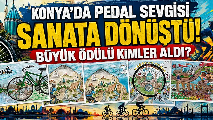 Konya'da pedal sevgisi sanata dönüştü! Büyük ödülü kimler aldı?