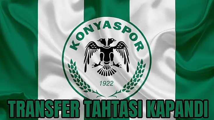 Konyaspor’un transfer tahtası yeniden kapandı!