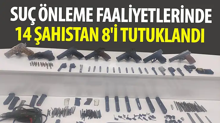 14 şahıstan 8'i tutuklandı