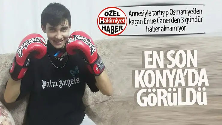 15 Yaşındaki Emre Caner'den Günlerdir Haber Alınamıyor