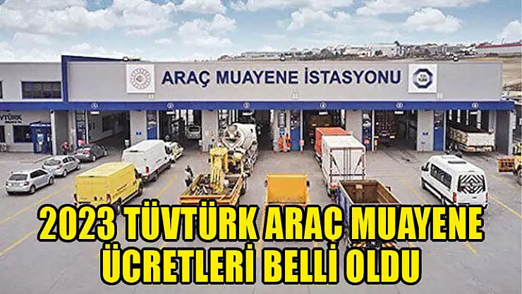 2023 TüvTürk araç muayene ücretleri belli oldu