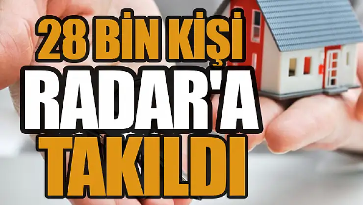 28 bin kişi kira RADAR'ına takıldı