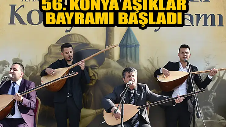 56. Konya Aşıklar Bayramı başladı