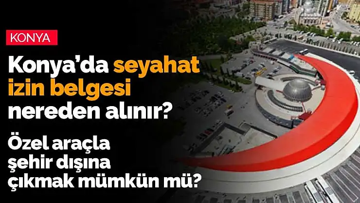 Şehirlerarası seyahatlerde kısıtlamalar açıklandı! Özel araçla seyahat serbest