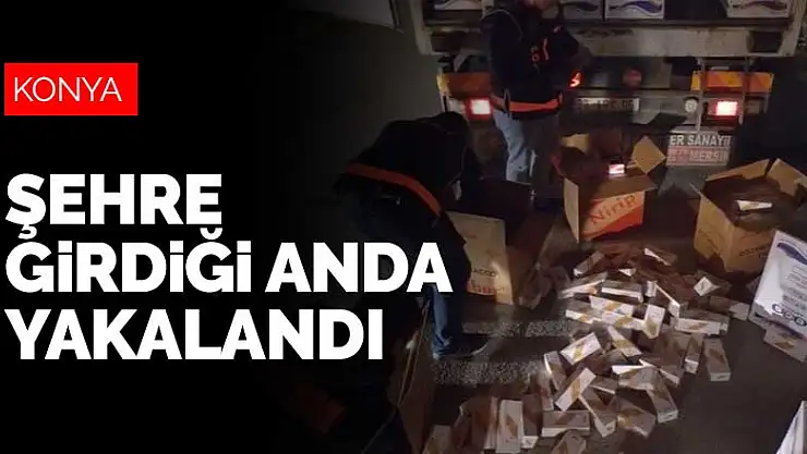 Konya il merkezine girdiği anda yakalandı! 6 milyonluk operasyon