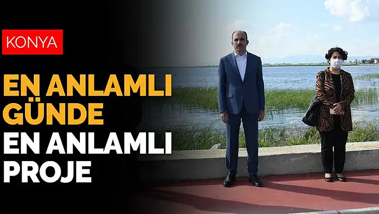 Konya'da en anlamlı günde en anlamlı proje