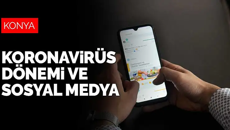 Konya NEÜ'den koronavirüs döneminde sosyal medya araştırması