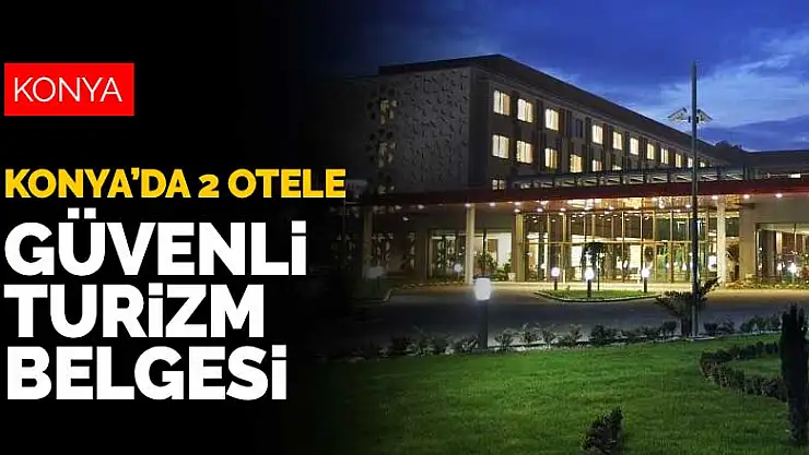 Koronavirüse karşı önlem alan ve Konya'da Güvenli Turizm Belgesi alan otel sayısı 3 ancak başvuru sayısı 7