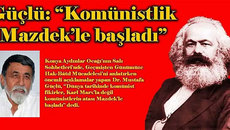 Konya Aydınlar Ocağı: Komünistlik Mazdek'le başladı