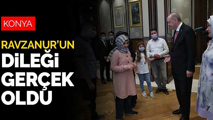 Konyalı görme engelli hafız Ravzanur'un Cumhurbaşkanı Erdoğan'la tanışma dileği gerçek oldu