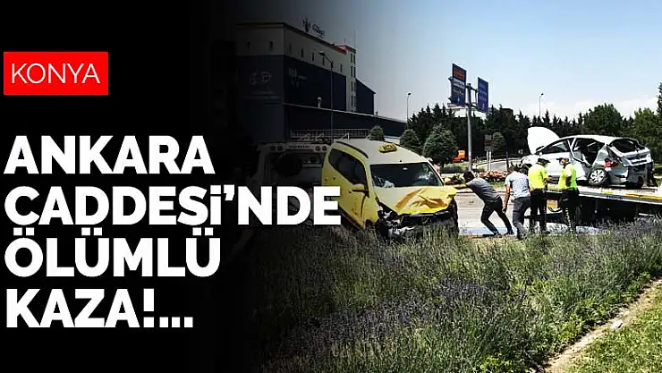 Konya'da Ankara Caddesi'nde otomobil ile ticari taksi çarpıştı: 1 ölü 5 yaralı
