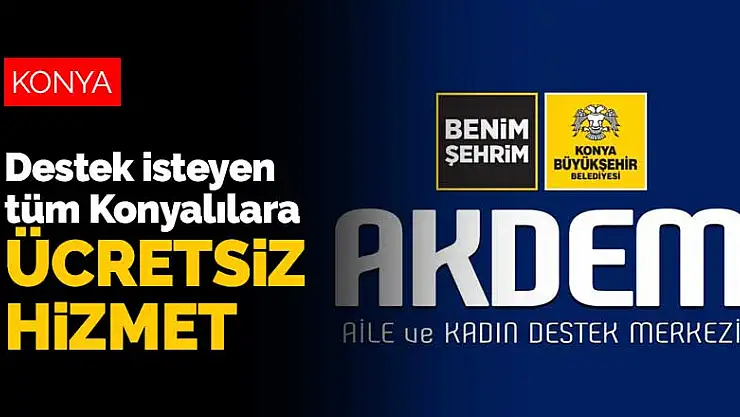 AKDEM, destek isteyen tüm Konyalılara ücretsiz hizmet veriyor