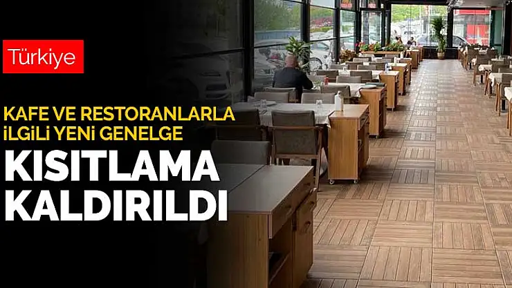 Kafe ve restoranlar için yeni genelge! Kısıtlama kaldırıldı