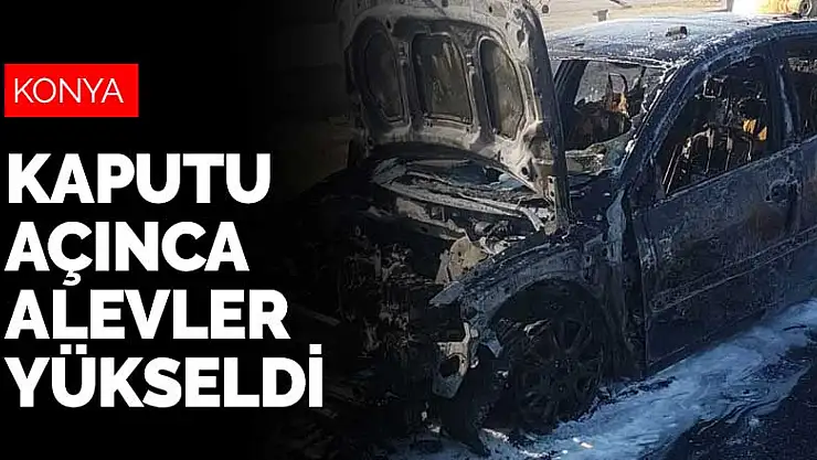 Kaputu açınca alevler yükseldi, araç kullanılamaz hale geldi! Yer:Konya