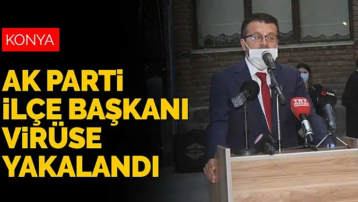 Murat Kurum'un da ziyaret ettiği Karapınar AK Parti ilçe başkanında koronavirüs tespit edildi