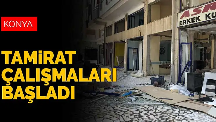 Konya'daki patlamada zarar gören dükkan ve evlerde tamirat çalışmaları başladı