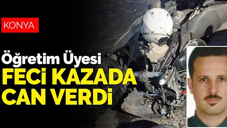 Konya Teknik Üniversitesi Öğretim Üyesi Barış Koçer kazada hayatını kaybetti