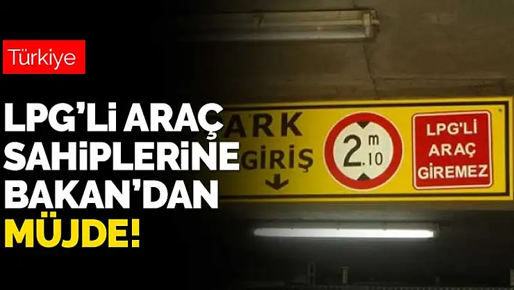 LPG'li araç sahiplerine Bakan Kurum'dan müjde