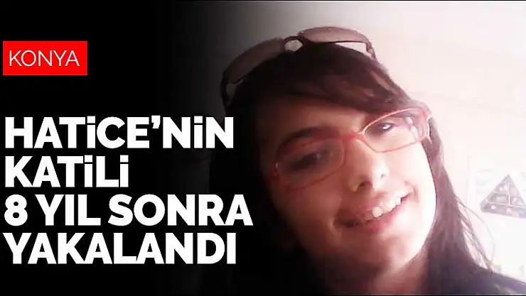 Konya'da 8 yıl önce işlenen çocuk cinayetinin faili yakalandı!