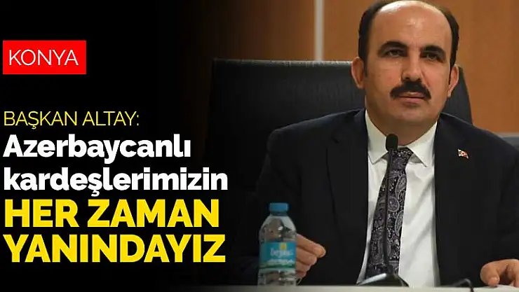 Konya Büyükşehir Belediyesi'nden Azerbaycan'a destek