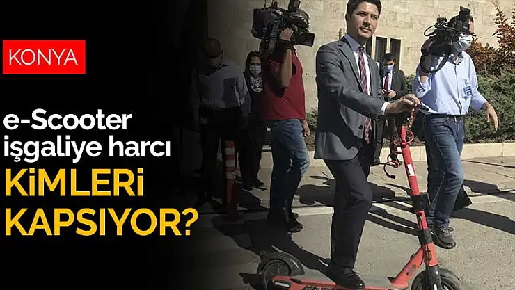 e-Scooter işgaliye harcı sadece kimleri kapsıyor?
