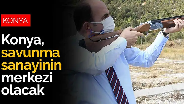 Konya, ASELSAN ile savunma sanayinin merkezi olacak