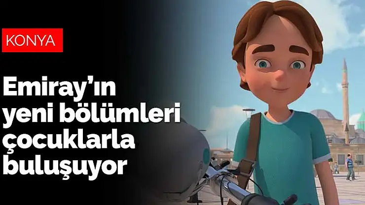 Emiray'ın yeni bölümleri çocuklarla buluşuyor