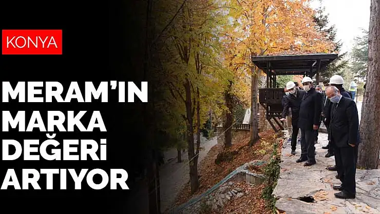 Tavusbaba'daki düzenlemeler Meram'ın marka değerine katkı sağlayacak