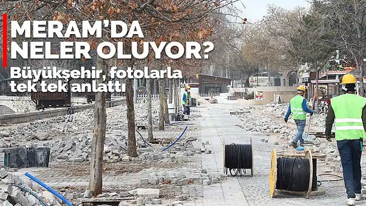 Meram'da neler oluyor?