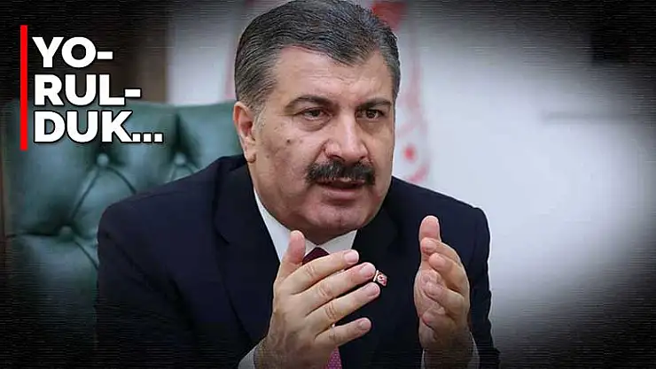 Bakan Koca'dan son dakika açıklaması: Yorulduk