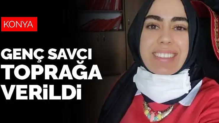 Cumhuriyet Savcısı Sultan Beyza Boyalı Konya'da son yolculuğuna uğurlandı