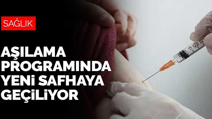 Aşılamada yeni safhaya geçiliyor! Sıra 55 yaş üstünde