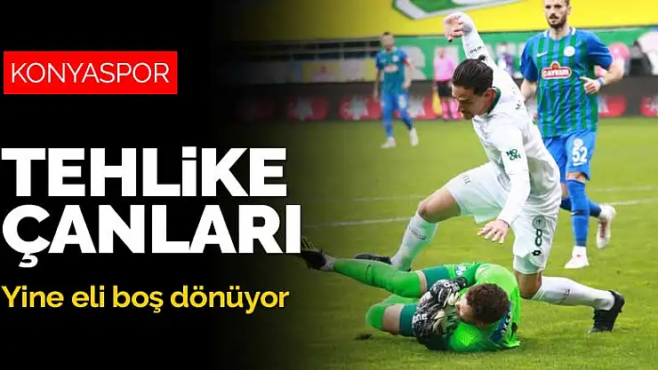 Konyaspor için tehlike çanları! Rize'den de eli boş dönüyor