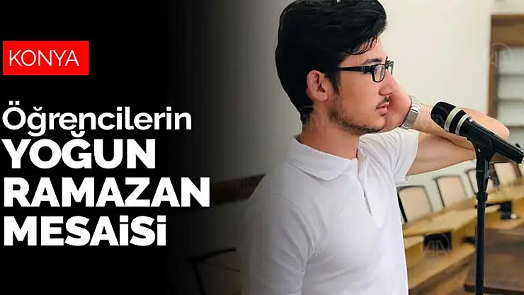Konya'da imam hatip öğrencilerinin yoğun Ramazan mesaisi