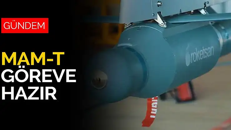 Roketsan'ın geliştirdiği MAM-T göreve hazır  