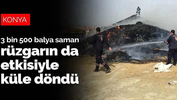 Konya Kulu'da çıkan yangında 3 bin 500 balya saman küle döndü