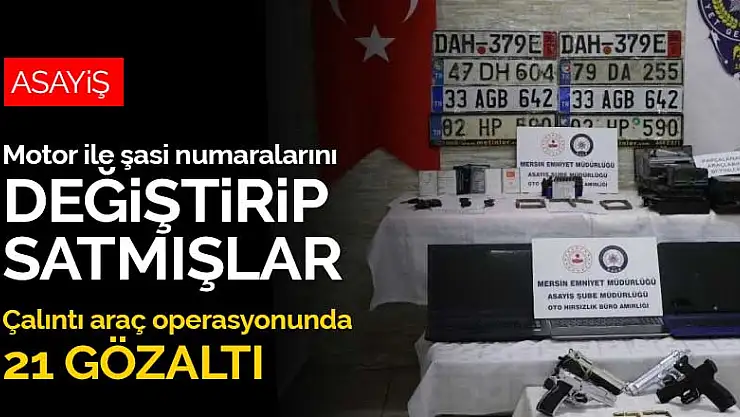Konya'nın da aralarında bulunduğu 7 ilde çalıntı araç operasyonu! 21 gözaltı