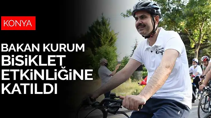 Bakan Kurum Konya'da düzenlenen bisiklet etkinliğine katıldı