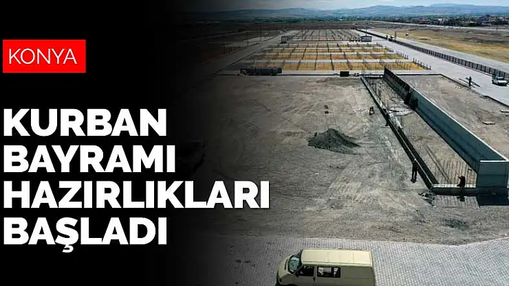 Konya'da bayram hazırlıkları başladı! Kurban satış yerinin yanına kesimhane yapılıyor